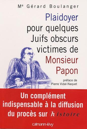 Couverture du livre « Plaidoyer pour quelques juifs obscurs victimes de Monsieur Papon » de Gerard Boulanger aux éditions Calmann-levy