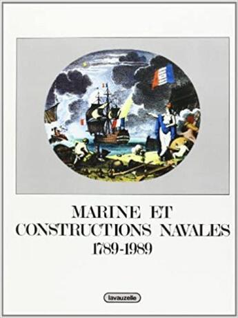 Couverture du livre « MARINE ET CONSTRUCTIONS NAVALES 1789 - 1989 » de Philippe Masson aux éditions Lavauzelle