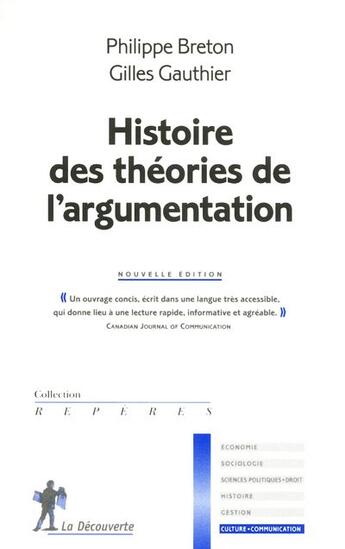 Couverture du livre « Histoire des théories de l'argumentation » de Philippe Breton et Gilles Gauthier aux éditions La Decouverte