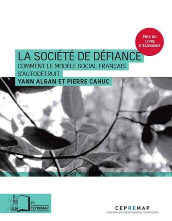 Couverture du livre « La société de la défiance ; comment le modèle social français s'autodétruit » de Yann Algan et Pierre Cahuc aux éditions Rue D'ulm
