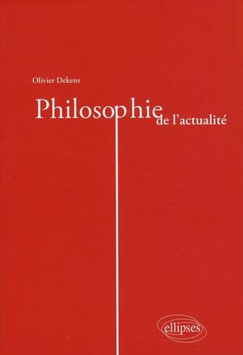 Couverture du livre « Philosophie de l'actualité » de Dekens aux éditions Ellipses