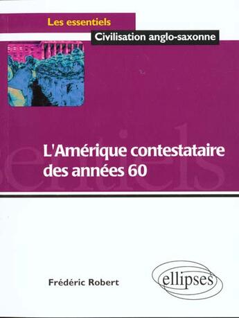 Couverture du livre « L'amerique contestataire des annees 60 » de Frederic Robert aux éditions Ellipses