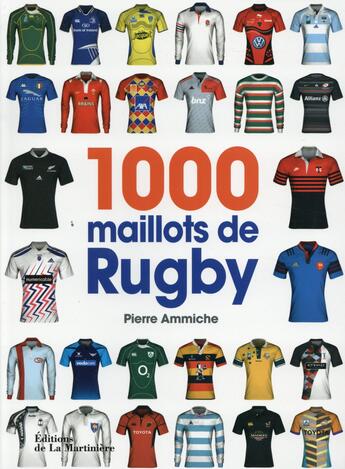 Couverture du livre « 1000 maillots de rugby » de Pierre Ammiche aux éditions La Martiniere