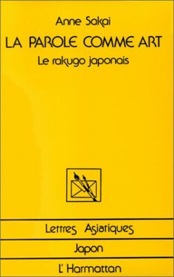 Couverture du livre « La parole comme art ; le rakugo japonais » de Anne Sakai aux éditions L'harmattan