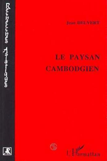 Couverture du livre « Le paysan cambodgien » de Jean Delvert aux éditions L'harmattan