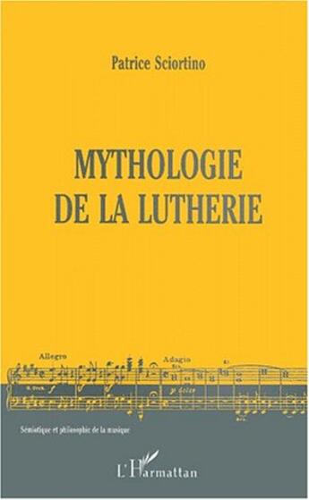 Couverture du livre « Mythologie de la luthérie » de Patrice Sciortino aux éditions L'harmattan