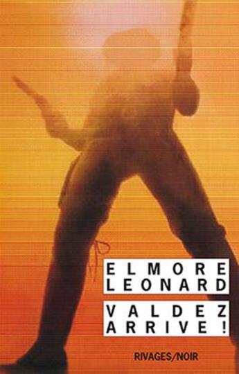 Couverture du livre « Valdez arrive ! » de Elmore Leonard aux éditions Rivages