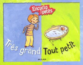 Couverture du livre « Tres Grand Tout Petit » de Helene Montardre et Eric Heliot aux éditions Milan