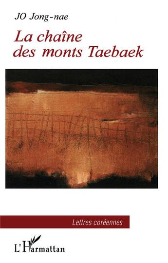 Couverture du livre « Chaine des monts taebaek ; un chef incorruptible t.3 » de Jong-Nae Jo aux éditions L'harmattan