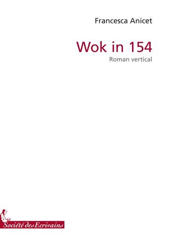 Couverture du livre « Wok in 154 » de Francesca Anicet aux éditions Societe Des Ecrivains