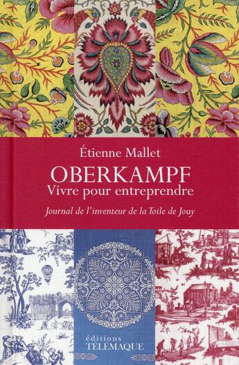 Couverture du livre « Oberkampf ; journal de l'inventeur de la toile de Jouy » de Etienne Mallet aux éditions Telemaque