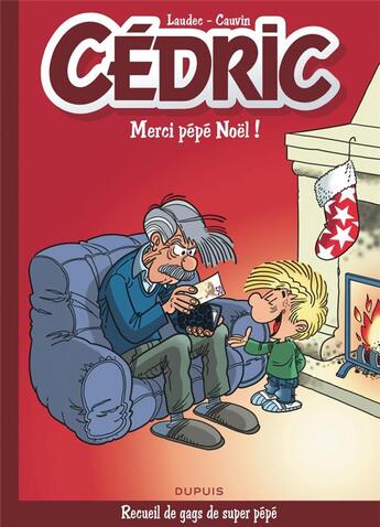 Couverture du livre « Cédric : best of Tome 9 ; merci Pépé Noël ! » de Laudec et Raoul Cauvin aux éditions Dupuis