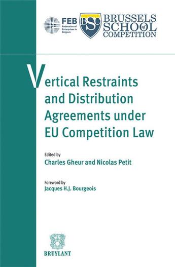 Couverture du livre « Vertical restraints and distribution agreements under eu competition law » de Jacques H. Bourgeois aux éditions Bruylant