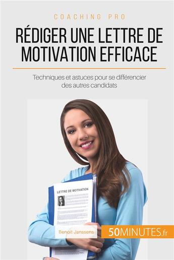 Couverture du livre « Comment bien rédiger une lettre de motivation ? ; les bons trucs pour se distinguer des autres candidats » de Benoit Janssens aux éditions 50minutes.fr