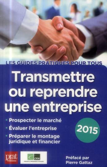 Couverture du livre « Transmettre ou reprendre une entreprise 2015 » de  aux éditions Prat