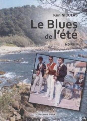 Couverture du livre « Le blues de l'ete » de Ken Nicolas aux éditions Presses Du Midi