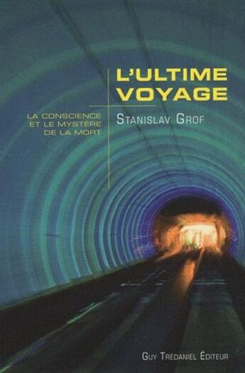 Couverture du livre « L'ultime voyage » de Stanislas Grof aux éditions Guy Trédaniel