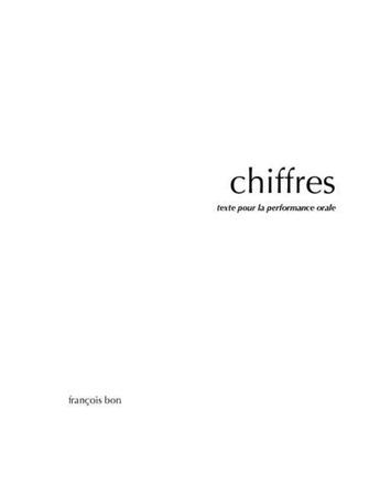 Couverture du livre « Chiffres (pour la performance orale) » de Francois Bon aux éditions Publie.net