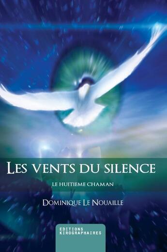 Couverture du livre « Les vents du silence » de Dominique Le Nouaille aux éditions Kirographaires