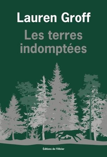 Couverture du livre « Les terres indomptées » de Lauren Groff aux éditions Editions De L'olivier