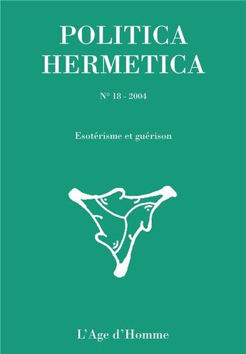 Couverture du livre « Esoterisme et guerison » de Politica Hermetica 1 aux éditions L'age D'homme