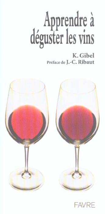 Couverture du livre « Apprendre a deguster les vins » de Gibel/Ribaut aux éditions Favre