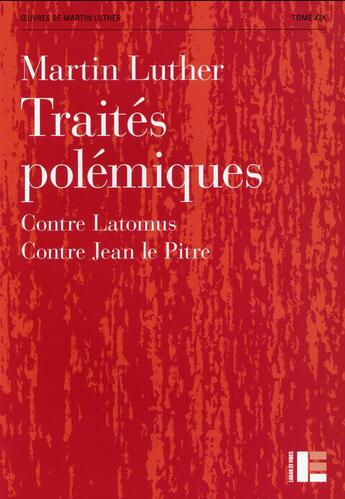 Couverture du livre « Traités polémiques » de Martin Luther aux éditions Labor Et Fides