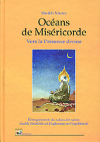 Couverture du livre « Oceans de misericorde, vers la presence divine » de Cheikh Nazim aux éditions Albouraq