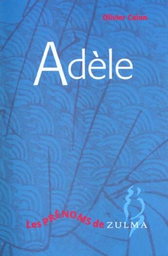 Couverture du livre « Adele » de Olivier Calon aux éditions Zulma