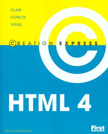 Couverture du livre « Creation Express ; Html 4 » de Molly Holzschlag aux éditions First Interactive