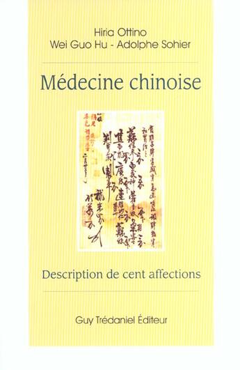 Couverture du livre « Médecine chinoise - Description de cent affections » de Hiria Ottino et Adolphe Sohier et Wei Guo Hu aux éditions Guy Trédaniel