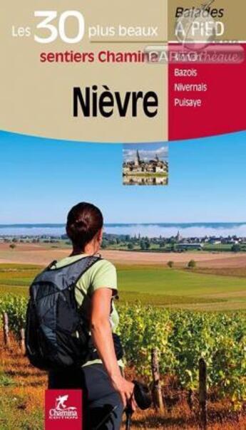 Couverture du livre « Nièvre, les 30 plus beaux sentiers » de  aux éditions Chamina