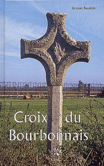 Couverture du livre « Croix du bourdonnais » de Jacques Baudoin aux éditions Creer