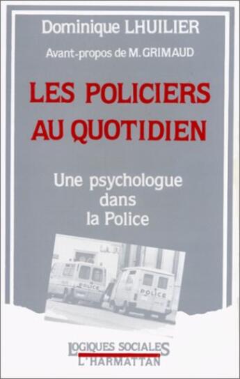 Couverture du livre « Les policiers au quotidien » de Dominique Lhuilier ( aux éditions L'harmattan