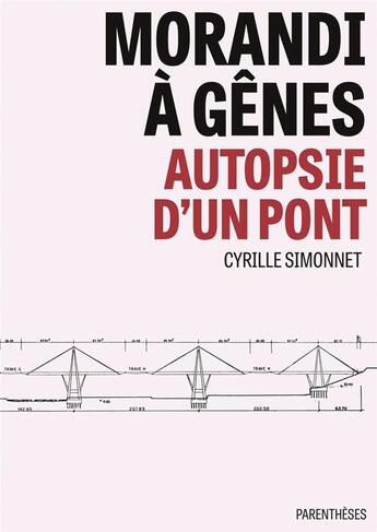 Couverture du livre « Morandi à Gênes ; autopsie d'un pont » de Cyrille Simonnet aux éditions Parentheses