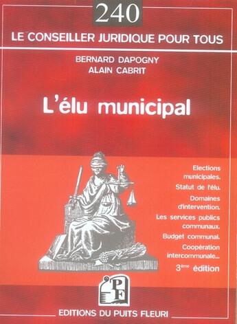 Couverture du livre « L'élu municipal (3e édition) » de Bernard Dapogny aux éditions Puits Fleuri