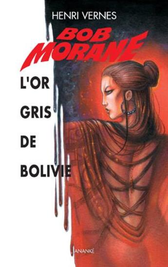 Couverture du livre « Bob Morane : l'or gris de Bolivie » de Vernes Henri aux éditions Ananke