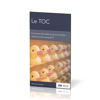 Couverture du livre « Le TOC : Comment être délivré de son trouble obsessionnel-compulsif ? [brochure CCEF] » de Michael R. Emlet aux éditions Publications Chretiennes