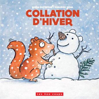 Couverture du livre « Collation d'hiver » de Rhea Dufresne et Philippe Beha aux éditions 400 Coups