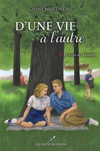 Couverture du livre « D'une vie à l'autre Tome 1 : Le secret des Lambert » de Ginny Martineau aux éditions Les Editeurs Reunis