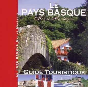 Couverture du livre « Le Pays Basque ; mer et montagne » de  aux éditions Lavielle