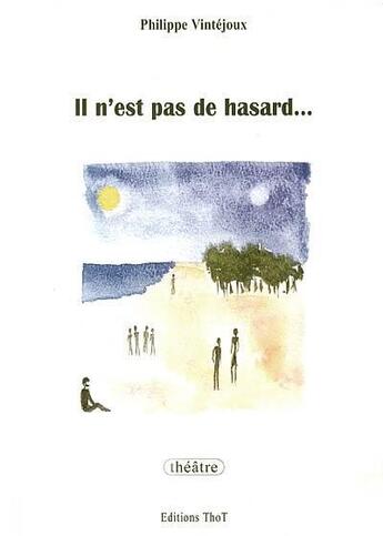 Couverture du livre « Il n'est pas de hasard... » de Philippe Vintejoux aux éditions Editions Thot