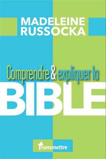 Couverture du livre « Comprendre & expliquer : la Bible » de Madeleine Russocka aux éditions Communication Et Cite