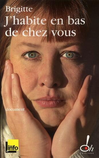 Couverture du livre « J'habite en bas de chez vous » de Brigitte aux éditions Oh !