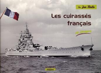 Couverture du livre « Les cuirassés français en images » de Jean Moulin aux éditions Marines