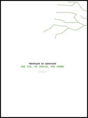 Couverture du livre « Une île, un jardin, une femme » de Veronique Delaboulaye aux éditions L'echappee Belle