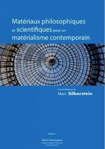 Couverture du livre « Matériaux philosophiques et scientifiques pour un matérialisme contemporain » de Marc Silberstein aux éditions Editions Matériologiques