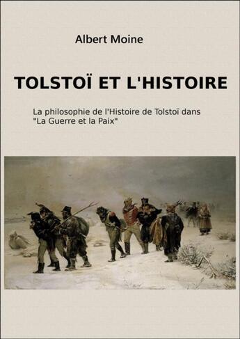 Couverture du livre « Tolstoï et l'Histoire » de Moine Albert aux éditions Thebookedition.com