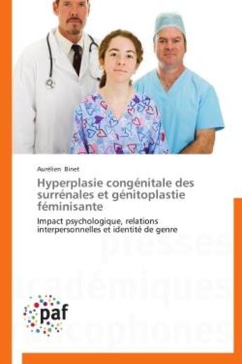 Couverture du livre « Hyperplasie congenitale des surrenales et genitoplastie feminisante - impact psychologique, relation » de Binet Aurelien aux éditions Presses Academiques Francophones