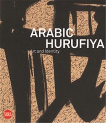 Couverture du livre « Arabic hurufiya art and identity » de Charbel Dagher aux éditions Skira